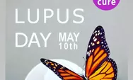 10 Mei, Hari Lupus Sedunia, Yuk Mengenal Lebih Jauh Tentang Lupus