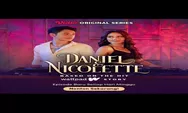 Link Nonton dan Download Daniel & Nicolette The Series Episode 4 Tayang 22 Mei 2022 Dibintangi Cinta Laura
