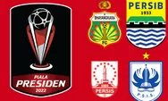 Jadwal Piala Presiden 2022 Hari Ini Selasa, 21 Juni 2022, Persib vs Bhayangkara dan Persis vs PSIS
