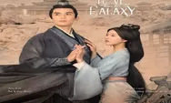 Drama China Terbaru Love Like The Galaxy Tayang 5 Juli 2022, Simak Sinopsis Lengkapnya