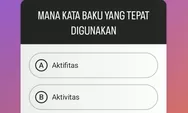Belajar Bahasa: Aktifitas atau Aktivitas?