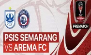 Link Nonton Live Streaming PSIS Semarang VS Arema FC Semifinal Leg 1 Piala Presiden Tanggal 7 Juli 2022