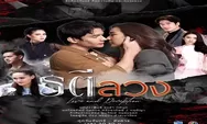 Sinopsis Drama Thailand 'Love and Deception', Kisah Rumit Cinta dan Pembalasan Dendam