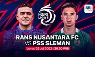 Link Live Streaming Rans Nusantara FC Vs PSS Sleman BRI Liga 1 2022 2023 Malam Ini Pukul 20.30 WIB