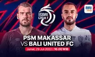 Link Live Streaming PSM Makassar Vs Bali United, Duel  Tim Papan Atas Pada Match BRI Liga 1 2022 2023 