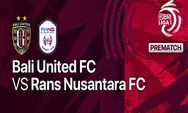 Link Nonton Live Streaming Bali United Vs Rans Nusantara Tayang 4 Agustus 2022 Pukul 19.50 WIB