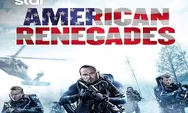 Sinopsis Film American Renegades Tayang 16 Agustus 2022 Pukul 23.30 WIB di Bioskop Trans TV Genre Action