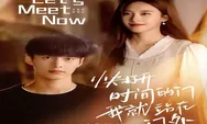Sinopsis Drama China Terbaru 'Lets Meet Now' Tayang di iQiyi Mulai 9 September 2022 Genre Komedi Romantis