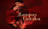 Link Nonton Drama Malaysia ‘Rampas Cintaku’ Tayang 23 September 2022 Episode 1 Sampai 18 Subtitle Indonesia