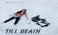 Sinopsis Film Till Death Sedang Tayang di Bioskop Indonesia September 2022 Dibintangi Megan Fox Genre Thriller