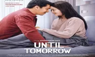 Sinopsis Film Until Tomorrow Tayang 29 September 2022 di Bioskop Dibintangi Deva Mahendra Dari Kisah Nyata