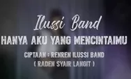 Lirik Lagu 'Hanya Aku yang Mencintaimu' - Ilusi Band Lagi Viral di TikTok