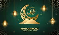 Ucapan Maulid Nabi 2022 dalam Bahasa Arab dan Artinya, Penuh Makna dan Doa