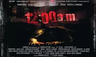Sinopsis Film Horor Indonesia 12:00 A.M Tayang 9 Oktober 2022 Pukul 23.00 WIB di ANTV Dibintangi Abimana