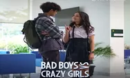 Jadwal Tayang Series Bad Boys Vs Crazy Girls Episode 1 Sampai 10 End Dibintangi Devano dan Megan Domani