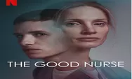 Sinopsis Film The Good Nurse Tayang di Netflix 26 Oktober 2022 Tentang Perawat Membunuh 40 Orang Pasiennya 