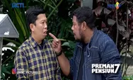 Sinopsis Preman Pensiun 7 Episode 8 Tayang 24 Oktober 2022 di RCTI, Kang Murad dan Cecep Akan Menangkap Saep