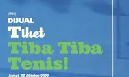  Serbuuuuu! Tiket 'Tiba Tiba Tenis' Dijual Mulai 28 Oktober 2022 