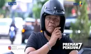 Sinopsis Preman Pensiun 7 Episode 12 Tayang 28 Oktober 2022 di RCTI, Otang dan Toni Saling Salam Olahraga