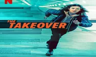 Sinopsis Film The Takeover Tayang di Netflix 1 November 2022 Dibintangi Holly Mae Brood Genre Aksi
