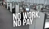 Aturan No Work No Pay Jadi Pengusaha Tak Mau Bayar Upah Pekerja