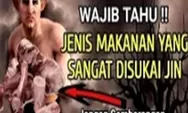 Jangan Buang Sembarangan! Inilah 3 Jenis Makanan yang Disukai Jin