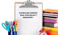 Kumpulan Contoh Soal PKN Kelas 7 Semester 1 dan Kunci Jawabannya 2022