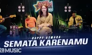 Viral! Berikut Lirik Lagu Happy Asmara – Semata Karenamu, yang Trending di YouTube