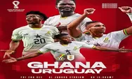 Link Nonton Live Streaming Ghana Vs Uruguay di Piala Dunia 2022 Tanggal 3 Desember 2022 Misi Wajib Menang