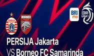 Link Nonton Live Streaming Persija Jakarta vs Borneo FC Samarinda di BRI Liga 1 2022 2023, 6 Desember 2022  