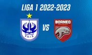 Link LIVE Streaming PSIS Semarang vs Borneo FC BRI Liga 1 2022/2023 Kick Off 9 Desember 2022, Pukul 18.15 WIB