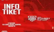 Daftar Harga Tiket Nonton Piala AFF 2022 di Stadion Gelora Bung Karno, 23 Desember 2022 Mulai 90 Ribuan