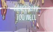 Lirik Lagu Too Well Dipopulerkan Oleh Renee Rapp Lengkap Dengan Terjemahan Bahasa Indonesia