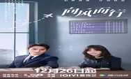 Sinopsis Drama China Flight to You Tayang 26 Desember 2022 Dibintangi Tang Songyun dan Wang Kai di iQiyi
