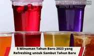5 Minuman Tahun Baru 2023 yang Refreshing untuk Menyambut Tahun yang Baru