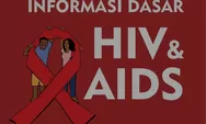 Mengenal lebih dalam tentang penyakit HIV/AIDS. Waspada tapi jangan kucilkan 