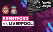  Link Nonton Live Streaming Brentford vs Liverpool di Liga Inggris Pukul 00.30 WIB, 3 Januari 2023