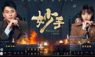 Sinopsis dan Nonton Wonderful Hand Drama China Terbaru 2023 Yang Dibintangi Bosco Wong dan Zhang Yi Shang