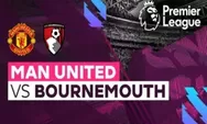 Link Nonton Live Streaming Manchester United vs Bournemouth di Liga Inggris Pukul 03.00 WIB, 4 Januari 2023