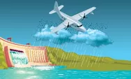 Bagaimana operasi Teknologi Modifikasi Cuaca dilakukan sehingga bisa mencegah banjir dan kekeringan? Simak!
