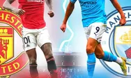 Link Live Streaming Man United vs Man City di Liga Inggris, Big Match Manchester Siaran Langsung Gratis TV Man