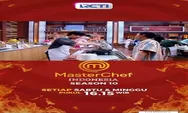 Link Nonton Master Chef  indonesia Season 10 Sore Ini 15 Januari 2023 Pukul 16.15 WIB, Bukan Mystery Box Biasa