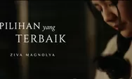 Tak Terlupakan, Berikut Lirik Lagu 'Pilihan Yang Terbaik' oleh Ziva Magnolya yang Menyentuh
