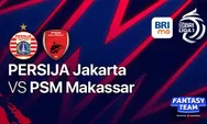 Link Live Streaming Persija vs PSM Makassar Gratis Siaran Langsung, Prediksi Head to Head BRI Liga 1