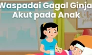 Kemenkes Angkat Bicara Terkait Kasus Gagal Ginjal Akut Pada Anak. 