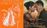 Yuk Simak Ulasan Sebuah Novel Ronggeng Dukuh Paruk Karya  Ahmad Toh