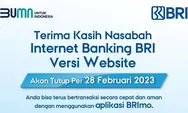 Layanan Internet Banking BRI Versi Website Dinonaktifkan Mulai 28 Februari 2023 Tuai Keluhan dari Nasabah