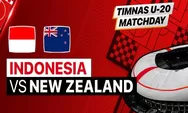 Link Nonton Live Timnas Indonesia U20 vs New Zealand di Laga Persahabatan Malam Ini, H2H dan Harga Tiket