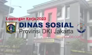 Lowongan Kerja Dinas Sosial DKI Jakarta 2023 Untuk Lulusan S1, Simak Selengkapnya di Sini!