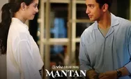 NONTON EPISODE 10 SERIES MANTAN TAPI MENIKAH, Apakah Ana dan Tommy Berakhir Bahagia Seperti Judul Series Ini?